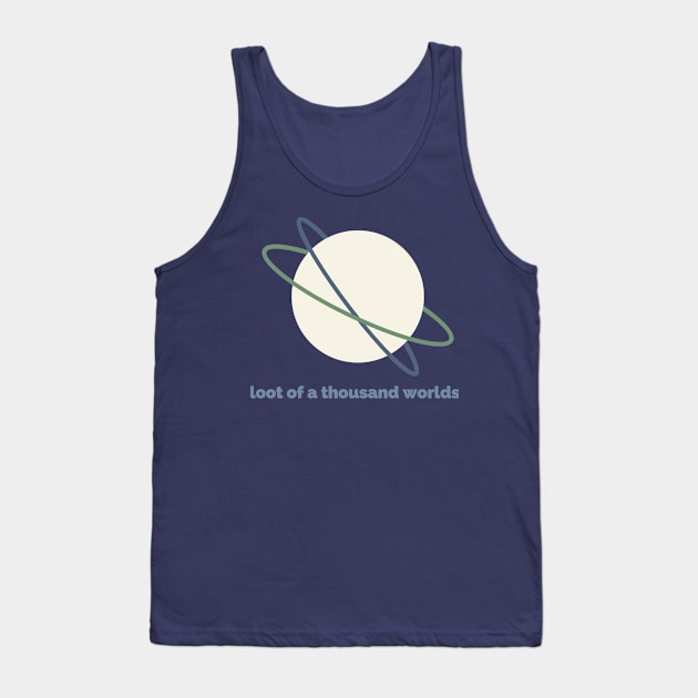 Loot of a thousand worlds Tank Top by Delally